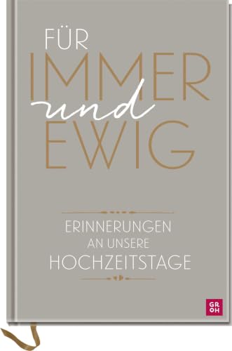 Für immer und ewig: Erinnerungen an unsere Hochzeitstage | Das perfekte Geschenk zur Hochzeit oder...