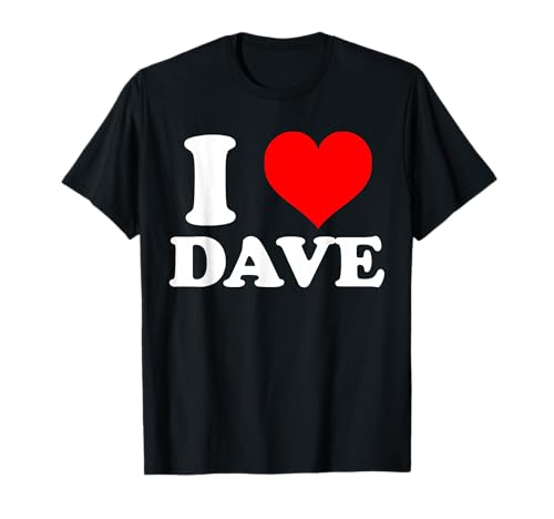I Heart Dave T-Shirt
