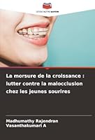 La morsure de la croissance: lutter contre la malocclusion chez les jeunes sourires (French Edition) 6208867800 Book Cover