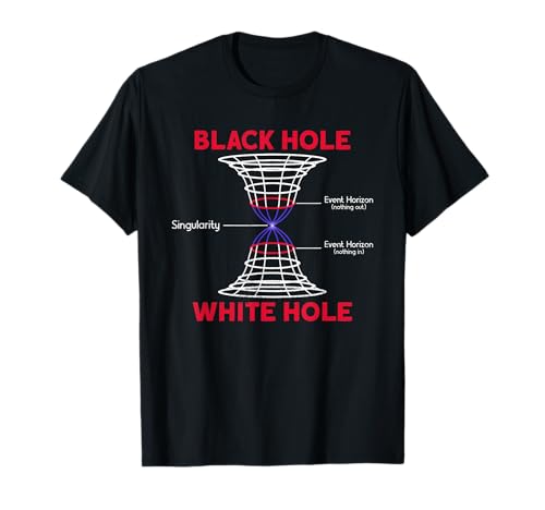 Black Holes - White Holes - Astrophysics T-Shirt