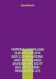  Materialsammlung zur Geschichte der 213. Infanterie- und Sicherungs-Division aus Sicht des Artillerie-Regimentes 213 (Organisationsgeschichte der deutschen Heeresartillerie im II. Weltkrieg 20)