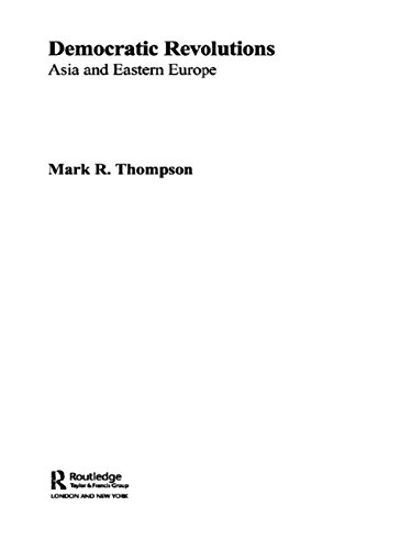 Democratic Revolutions: Asia and Eastern Europe (Routledge Research in Comparative Politics)      Kindle Edition
