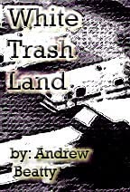 Chapter Twenty Three - White Trash Land