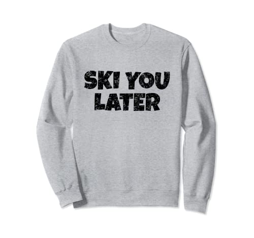 Ski you Later (Nero Vintage) Apres-Ski Felpa