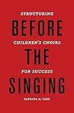 Before the Singing: Structuring Children's Choirs for Success