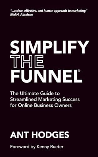 Simplify The Funnel: The Ultimate Guide to Streamlined Marketing ...