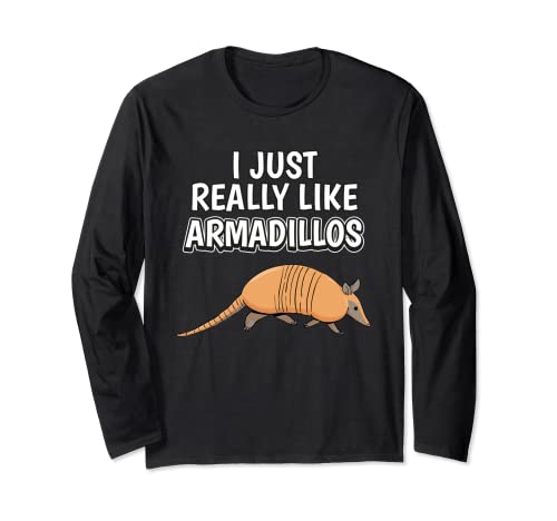 I Just Really Like Armadillos Armadillo Manga Larga