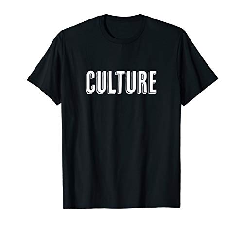 Top That Says - CULTURE - on it | Graphic T-Shirt