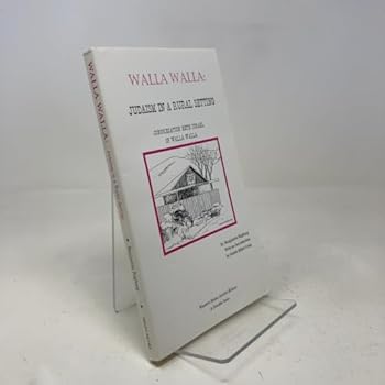 Walla Walla: Judaism in a Rural Setting : Congregation Beth Israel of Walla Walla