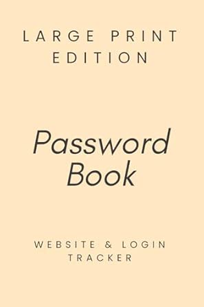 Passwords Log Book: Internet Address And Password Log Book Size 6" X 9 A Premium Logbook To Protect Usernames And Passw 9798602486766