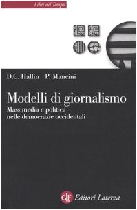 Modelli di giornalismo. Mass media e politica nelle democrazie occident