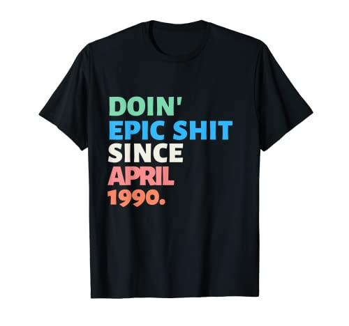 Abril 1990 Vintage Funny 30th Birthday Epic Gag Gift Camiseta