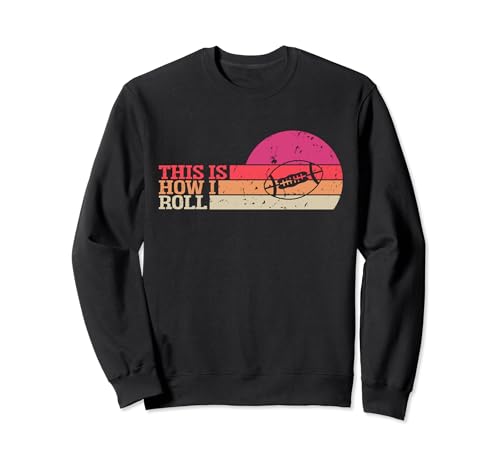 This is How I Roll Funny Quote American Football Player Sweatshirt