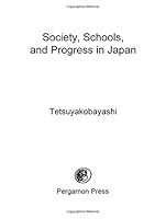 Society, Schools and Progress in Japan (Society, schools, and progress series) 0080199356 Book Cover