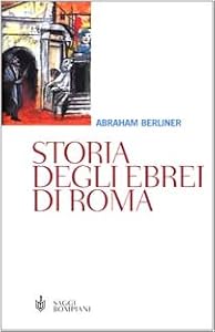 Storia degli ebrei di Roma. Dall'antichità allo smantellamento del ghetto