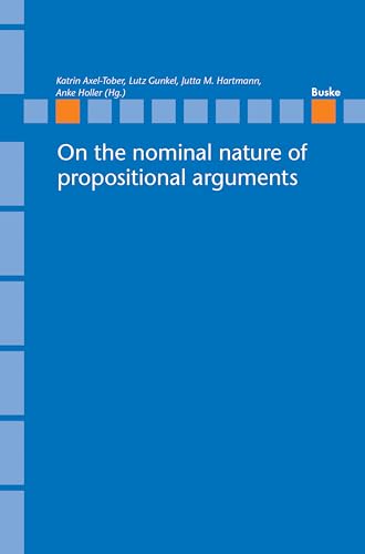 On the nominal nature of propositional arguments (Linguistische Berichte, Sonderhefte 33) (German Edition)