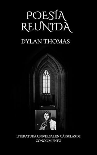 DYLAN THOMAS: Poesía Reunida (Spanish Edition)