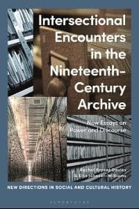 Buy Intersectional Encounters in the Nineteenth-Century Archive New Essays on Power and Discourse — BookShops.in