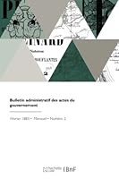 Bulletin Administratif Des Actes Du Gouvernement 2329854811 Book Cover