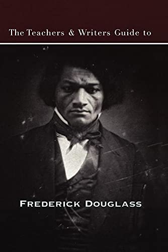 The Teachers & Writers Guide to Frederick Douglass 0915924463 Book Cover