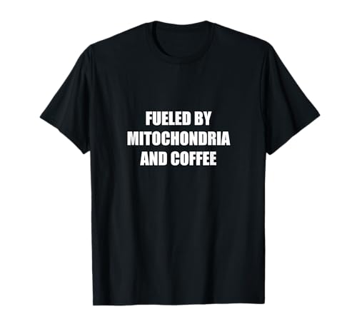 Fueled By Mitochondria And Coffee Camiseta