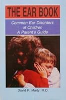 The Ear Book: A Parent's Guide to Common Ear Disorders of Children 0943023122 Book Cover
