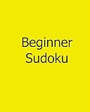 Beginner Sudoku: Vol. 2 - 80 Gentle Sudoku Puzzles