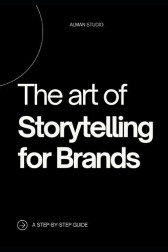 The Art of Storytelling for Brands
