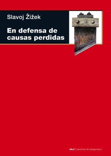 En defensa de las causas perdidas (Cuestiones de antagonismo nº 62) (Spanish Edition)