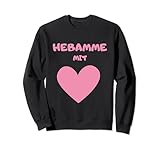 Damen Hebamme mit Herz Geburtshelferin Doula Geburtshilfe Sweatshirt