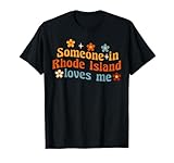 Someone In Rhode Island Loves Me T-Shirt