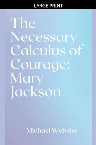 The Necessary Calculus of Courage: Mary Jackson B0GL566F2Y Book Cover