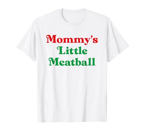 Mommys Little Meatball Italian Funny Family Matching Joke T-Shirt