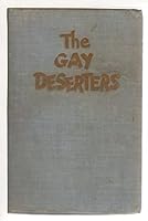 The gay deserters B0006AQOCM Book Cover