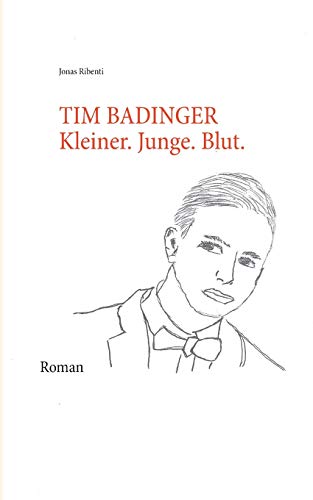 Preisvergleich Produktbild Tim Badinger: Kleiner. Junge. Blut.