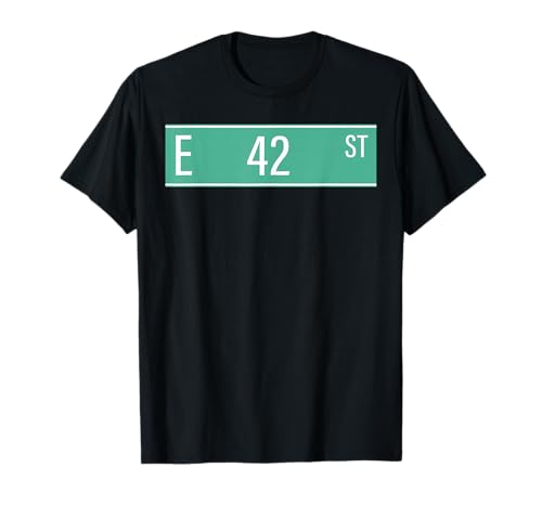 NYC Street Signs East 42nd St for Men and Women T-Shirt