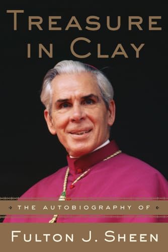 Compare Textbook Prices for Treasure in Clay: The Autobiography of Fulton J. Sheen Unabridged Edition ISBN 9780385177092 by Sheen, Fulton J.