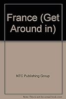 Get Around in France : The All In-One Travel and Language Guide 0844201510 Book Cover