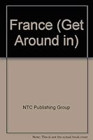 Get Around in France : The All In-One Travel and Language Guide 0844201510 Book Cover