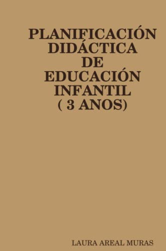 PLANIFICACIÓN DIDÁCTICA DE EDUCACIÓN INFANTIL ( 3 ANOS)