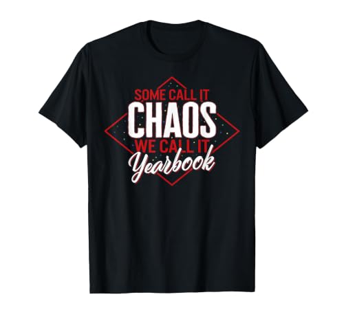 School Year Some Call It Chaos We Call It Yearbook Group Sta T-Shirt, Men, Black, Small
