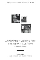 Anabaptist Visions for the New Millennium: A Search for Identity 1894710002 Book Cover