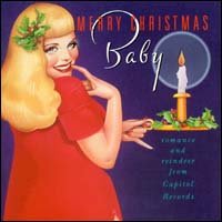 Merry Christmas Baby: Romance and Reindeer from Capitol Records