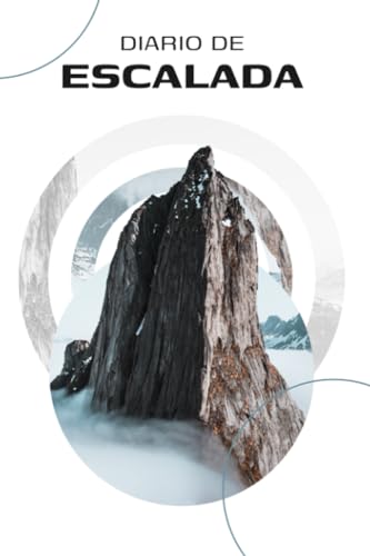 Diario de Registro de Escalada: Cuaderno de registro de vías para escalar, seguimiento detallado de salidas deportivas de escalada. Entrenamiento y aprendizaje