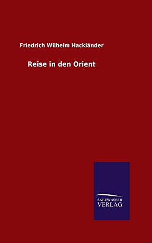 Reise in den Orient [German] 3846080098 Book Cover