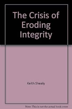 Paperback The Crisis of Eroding Integrity Book