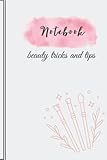 Notebook: My beauty tips and tricks Journal