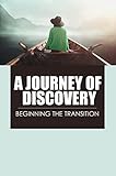  A Journey Of Discovery: Beginning The Transition (English Edition)