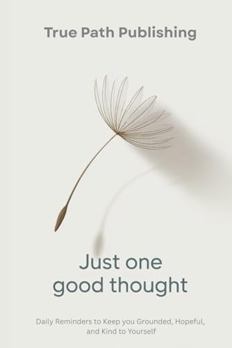 Daily Reminders for Grounded and Hopeful Mindset