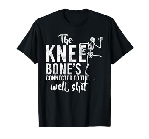 The Knee Bone's Connected To The Well, Shit Amputee Gifts T-Shirt